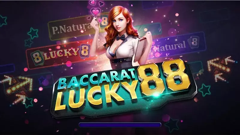 Baccarat Lucky 88 game bài trực tuyến hấp dẫn